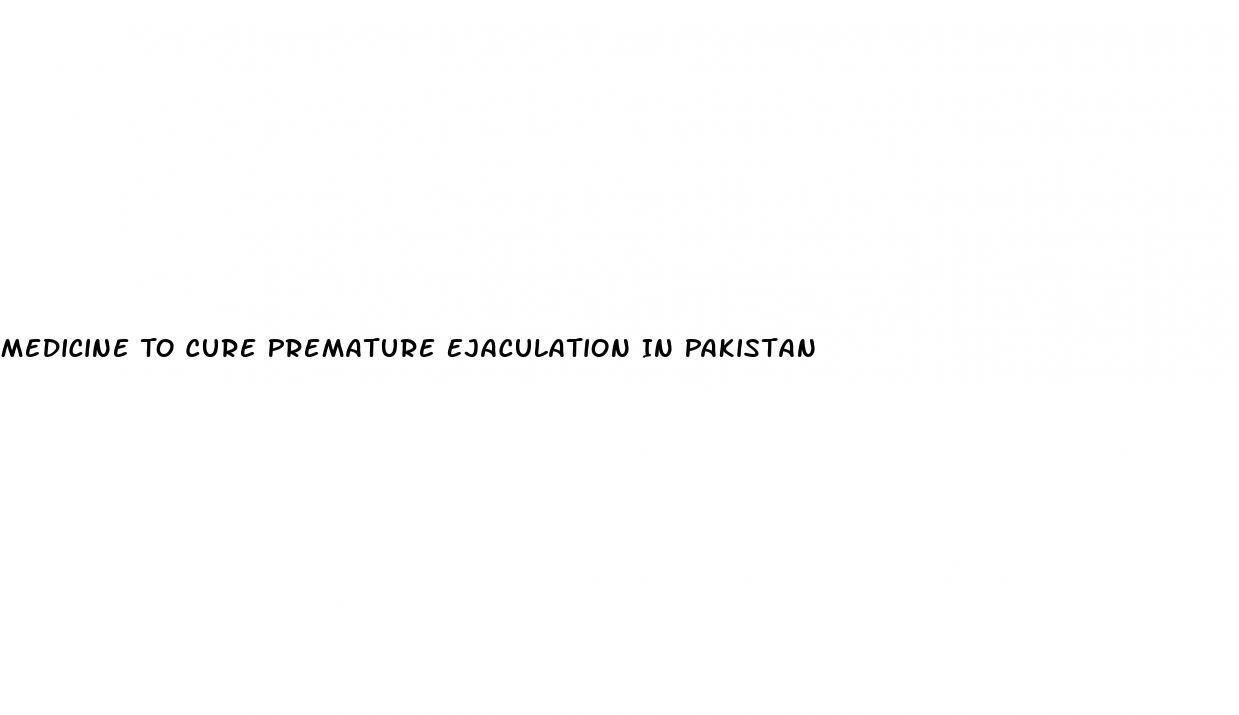 Medicine To Cure Premature Ejaculation In Pakistan