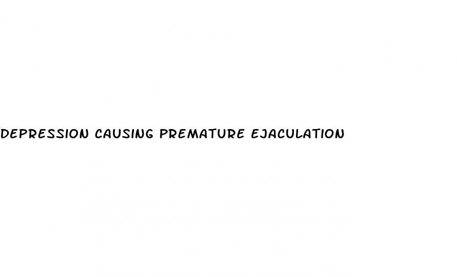 Depression Causing Premature Ejaculation