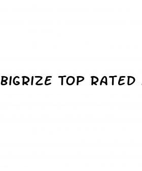 Bigrize Top Rated Male Enhancement Pills