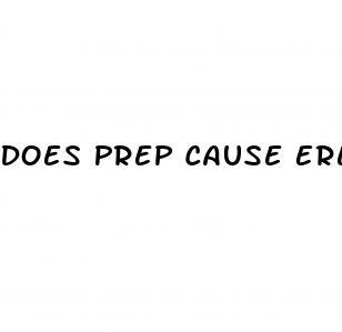 Does Prep Cause Erectile Dysfunction