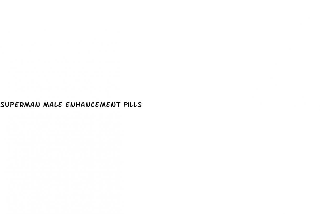 Superman Male Enhancement Pills