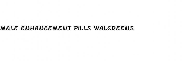 Male Enhancement Pills Walgreens