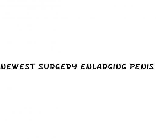 Newest Surgery Enlarging Penis