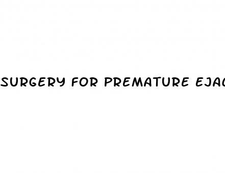 Surgery For Premature Ejaculation Uk
