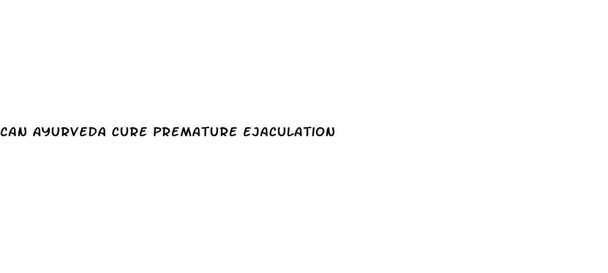 Can Ayurveda Cure Premature Ejaculation