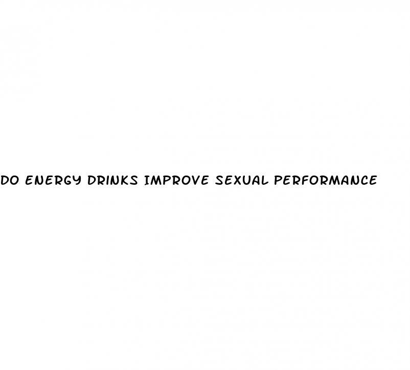 Do Energy Drinks Improve Sexual Performance