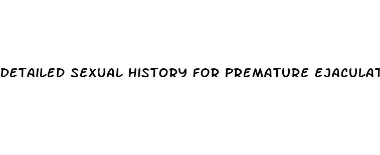 Detailed Sexual History For Premature Ejaculation