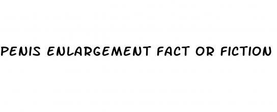 Penis Enlargement Fact Or Fiction