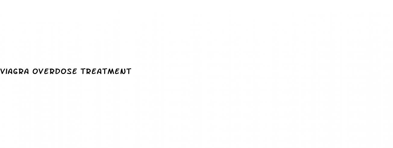 Viagra Overdose Treatment