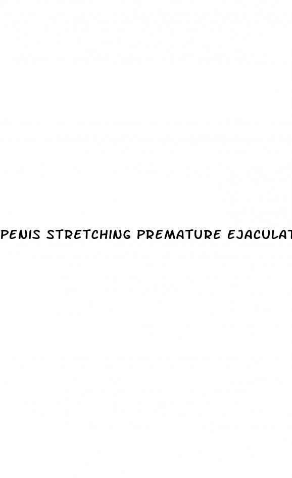 Penis Stretching Premature Ejaculation