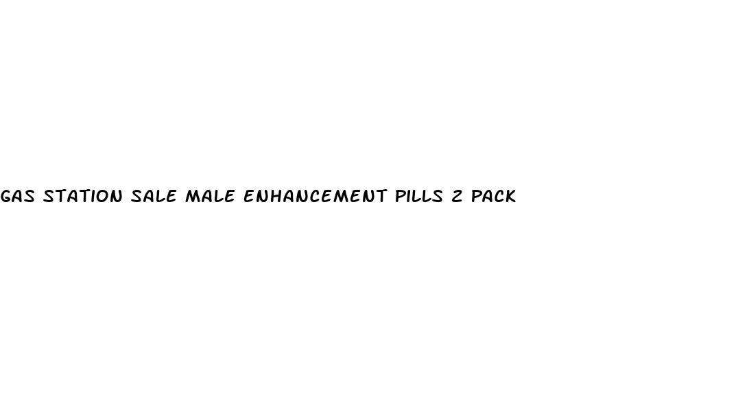 Gas Station Sale Male Enhancement Pills 2 Pack