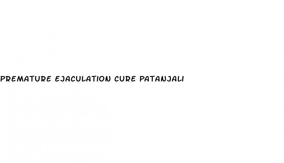 Premature Ejaculation Cure Patanjali