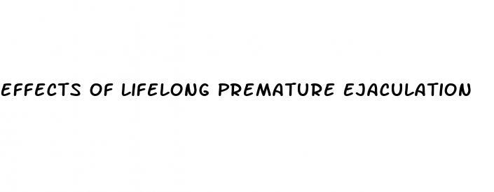 Effects Of Lifelong Premature Ejaculation