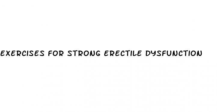 Exercises For Strong Erectile Dysfunction