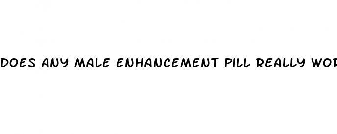 Does Any Male Enhancement Pill Really Work