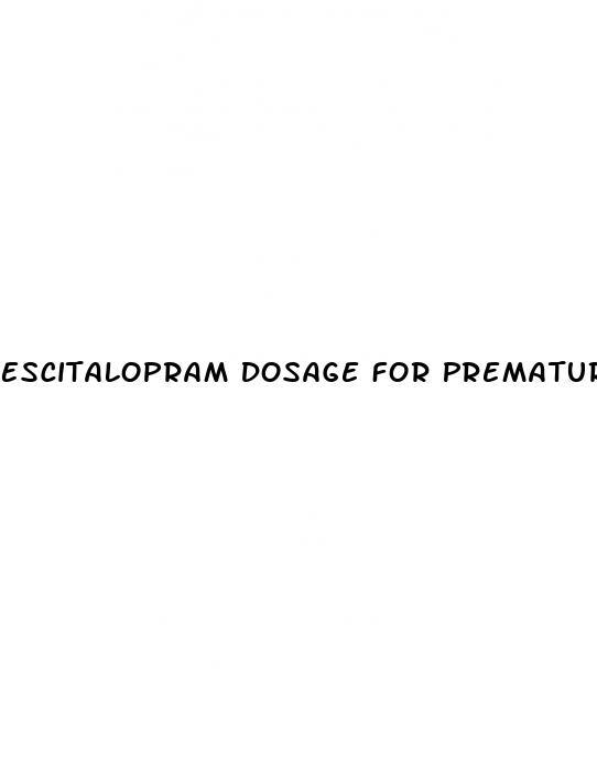 Escitalopram Dosage For Premature Ejaculation