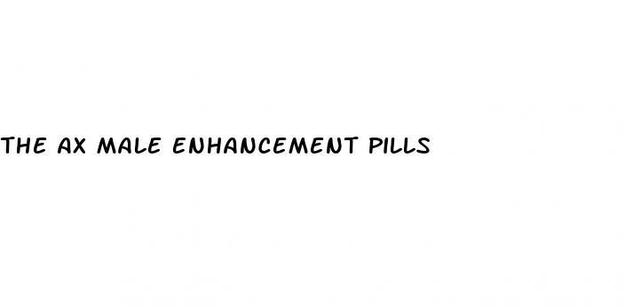 The Ax Male Enhancement Pills