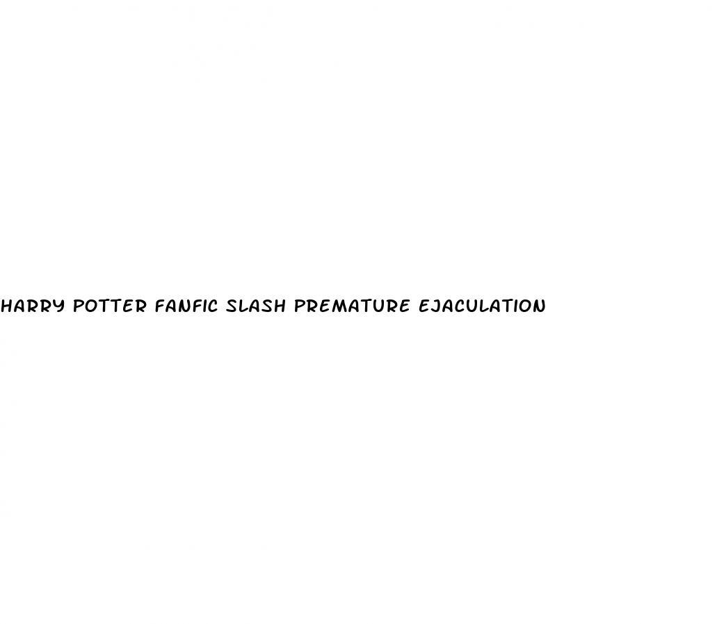 Harry Potter Fanfic Slash Premature Ejaculation