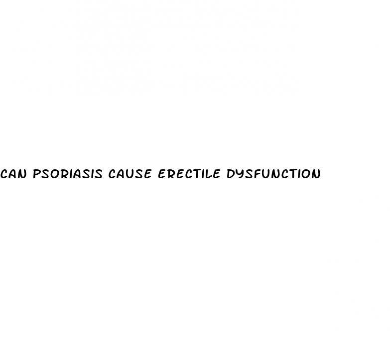 Can Psoriasis Cause Erectile Dysfunction