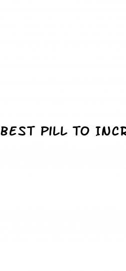 Best Pill To Increase Male Libido
