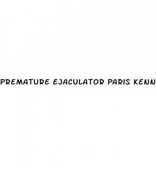 Premature Ejaculator Paris Kennedy