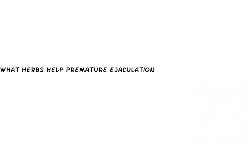 What Herbs Help Premature Ejaculation