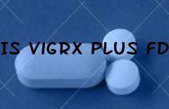 Is Vigrx Plus Fda Approved