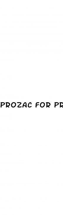 Prozac For Premature Ejaculation Dose