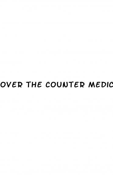Over The Counter Medication To Increase Male Libido