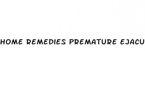 Home Remedies Premature Ejaculation India