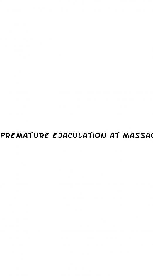 Premature Ejaculation At Massage Parlour